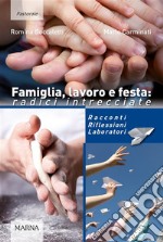 Famiglia, lavoro e festa: radici intrecciate. E-book. Formato EPUB ebook