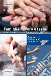 Famiglia, lavoro e festa: radici intrecciate. E-book. Formato EPUB ebook di Romina Boccaletti