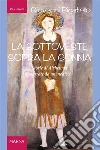 La sottoveste sopra la gonna. E-book. Formato Mobipocket ebook di Giovanni Bigatello