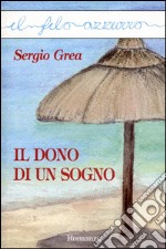 Il dono di un sogno. E-book. Formato Mobipocket ebook