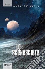 Lo sconosciuto. E-book. Formato EPUB ebook