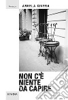 Non c’è niente da capire. E-book. Formato EPUB ebook