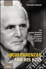 Lucio Parenzan and his kidsThe ground-breaking adventure of a paediatric heart surgeon in Europe. E-book. Formato EPUB ebook