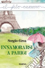 Innamorarsi a Parigi. E-book. Formato Mobipocket ebook