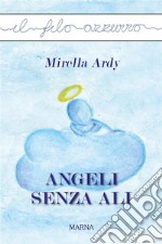 Angeli senza ali. E-book. Formato Mobipocket ebook