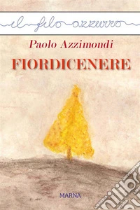 Fiordicenere. E-book. Formato Mobipocket ebook