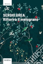 Rifiorirà il melograno. E-book. Formato EPUB ebook