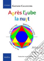 Apre´s l&apos;aube la nuit. E-book. Formato EPUB ebook