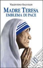 Madre Teresa emblema di pace. E-book. Formato EPUB ebook