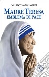 Madre Teresa emblema di pace. E-book. Formato EPUB ebook