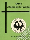 Cristo Alianza de la familia. Exhortación Apostólica. E-book. Formato PDF ebook di Cardenal Javier Lozano Barragán