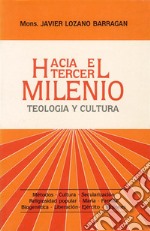 Hacia el tercer milenio: teología y cultura.Métodos, cultura, secularización, religiosidad popular, María, familia, biogenétíca, liberación, ejército, misiones. E-book. Formato PDF ebook