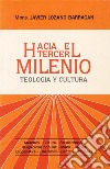 Hacia el tercer milenio: teología y cultura.Métodos, cultura, secularización, religiosidad popular, María, familia, biogenétíca, liberación, ejército, misiones. E-book. Formato PDF ebook di Cardenal Javier Lozano Barragán