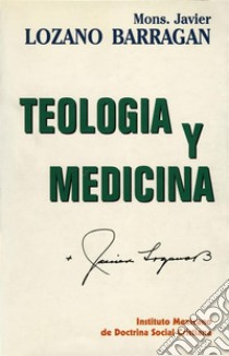 Teologi y Medicina. E-book. Formato PDF ebook di Cardenal Javier Lozano Barragán