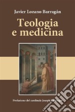 Teologia e medicinaPrefazione del Cardinale Joseph Ratzinger. E-book. Formato EPUB ebook