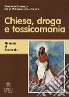 Chiesa, Droga e TossicomaniaManuale di Patorale. E-book. Formato PDF ebook di Cardinale Javier Lozano Barragán