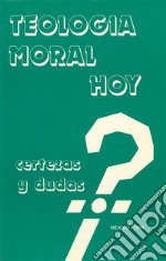 Teología moral hoyCertezas y dudas. E-book. Formato PDF ebook