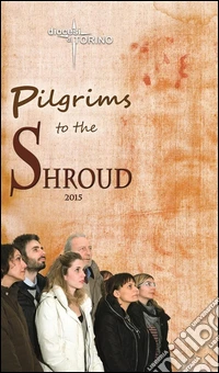 Pilgrims to the shroud. E-book. Formato PDF ebook