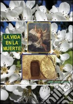 La vida en la muerte. E-book. Formato PDF ebook