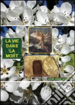 La vie dans la mort. E-book. Formato PDF ebook