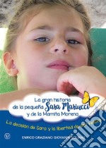 La gran historia de la pequeña Sara Mariucci  y de la Mamita MorenaLa decisión de Sara y la libertad de ser felices. E-book. Formato EPUB