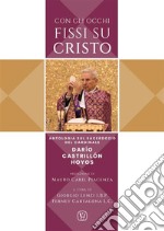 Con gli occhi fissi su CristoAntologia sul sacerdozio del cardinale Darío Castrillón Hoyos. E-book. Formato EPUB ebook