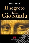 Il segreto della Gioconda. E-book. Formato EPUB ebook