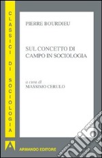 Sul concetto di campo in sociologia. E-book. Formato EPUB ebook