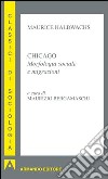 Chicago. Morfologia sociale e migrazioni. E-book. Formato EPUB ebook di Maurice Halbwachs