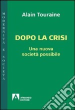 Dopo la crisi. Una nuova società possibile. E-book. Formato EPUB ebook