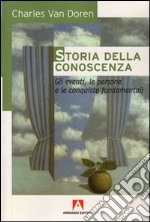 Storia della conoscenza. Gli eventi, le persone e le conquiste fondamentali. E-book. Formato EPUB ebook