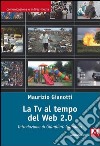 La Tv al tempo del Web 2.0. E-book. Formato EPUB ebook di Maurizio Gianotti