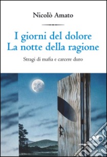 I giorni del dolore la notte della ragione. E-book. Formato EPUB ebook di Nicolò Amato