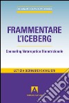 Frammentare l'iceberg. Counseling naturopatico bionutrizionale. E-book. Formato EPUB ebook