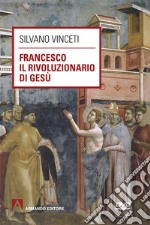 Francesco rivoluzionario di Gesù. E-book. Formato EPUB ebook