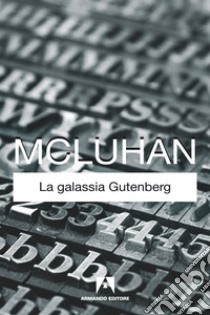 La galassia Gutenberg. E-book. Formato EPUB ebook di Marshall McLuhan