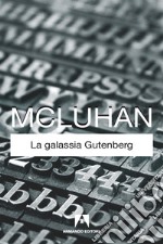 La galassia Gutenberg. E-book. Formato EPUB ebook