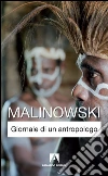 Giornale di un antropologo. E-book. Formato EPUB ebook di Bronislaw Malinowski