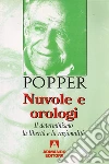 Nuvole e orologi. Il determinismo, la libertà e la razionalità. E-book. Formato EPUB ebook di Karl R. Popper