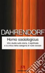 Homo sociologicus. Uno studio sulla storia, il significato e la critica della categoria di ruolo sociale. E-book. Formato EPUB ebook