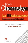 La diseducazione. Americanismo e politiche globali. E-book. Formato EPUB ebook