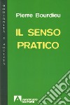 Il senso pratico. E-book. Formato EPUB ebook di Pierre Bourdieu