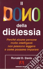 Il dono della dislessia. Perché alcune persone molto intelligenti non possono leggere e come possono imparare. E-book. Formato EPUB ebook