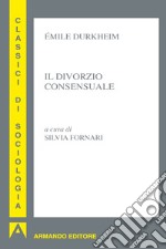 Il divorzio consensuale. E-book. Formato EPUB ebook