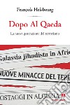 Dopo Al Qaeda. La nuova generazione del terrorismo. E-book. Formato EPUB ebook