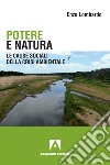 Potere e natura. Le cause sociali della crisi ambientale. E-book. Formato EPUB ebook di Enzo Lombardo