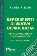 Esperimenti di nuova democrazia. Tra globalizzazione e localizzazione. E-book. Formato EPUB ebook