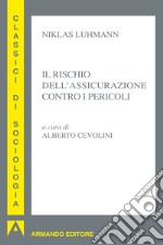 Il rischio delle assicurazioni contro i pericoli. E-book. Formato EPUB ebook