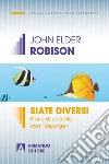 Siate diversi. Storie di una vita con l'Asperger. E-book. Formato EPUB ebook di John Elder Robison