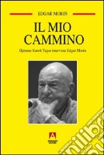 Il mio cammino. Djénane Kareh Tager intervista Edgar Morin. E-book. Formato EPUB ebook